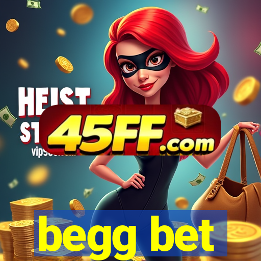 begg bet